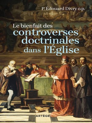 cover image of Le bienfait des controverses doctrinales dans l'Eglise